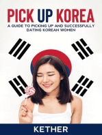 Pick up Korea: A Guide to Successfully Picking up and Dating Korean Women