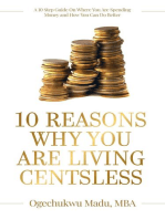 10 Reasons Why You Are Living Centsless: A 10 Step Guide On Where You Are Spending Money And How You Can Do Better