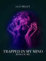 Trapped in My Mind: Rescue Me