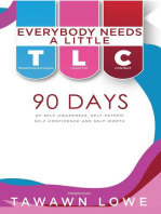 Everybody Needs A Little TLC: 90 Days of Self-Awareness, Self-Esteem and Self-Confidence and Self-Worth