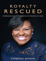 Royalty Rescued: Experiencing the Presence and Power of God