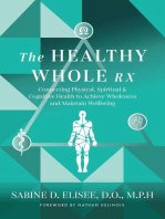 The Healthy Whole Rx: Connecting Physical, Spiritual & Cognitive Health to Achieve Wholeness and Maintain Wellbeing