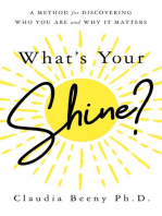 What's Your Shine?: A Method for Discovering Who You Are and Why It Matters