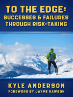 To The Edge: Successes & Failures Through Risk-Taking