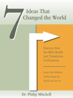 7 Ideas That Changed The World: Discover how the bible builds and transforms civilizations