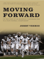 Moving Forward: The True Story of an Underdog's Improbable Run to a State Football Championship