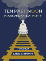 Ten Past Noon: Focus and Fate at Forty