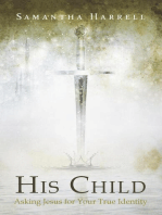 His Child: Asking Jesus for Your True Identity