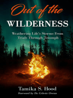 Out Of The Wilderness: Weathering Life's Storms From Trials Through Triumph