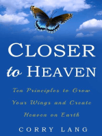 Closer to Heaven: Ten Principles to grow your Wings and create Heaven on Earth