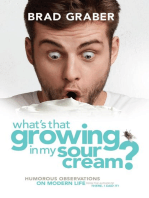 What's That Growing in My Sour Cream?: Humorous Observations on Modern Life