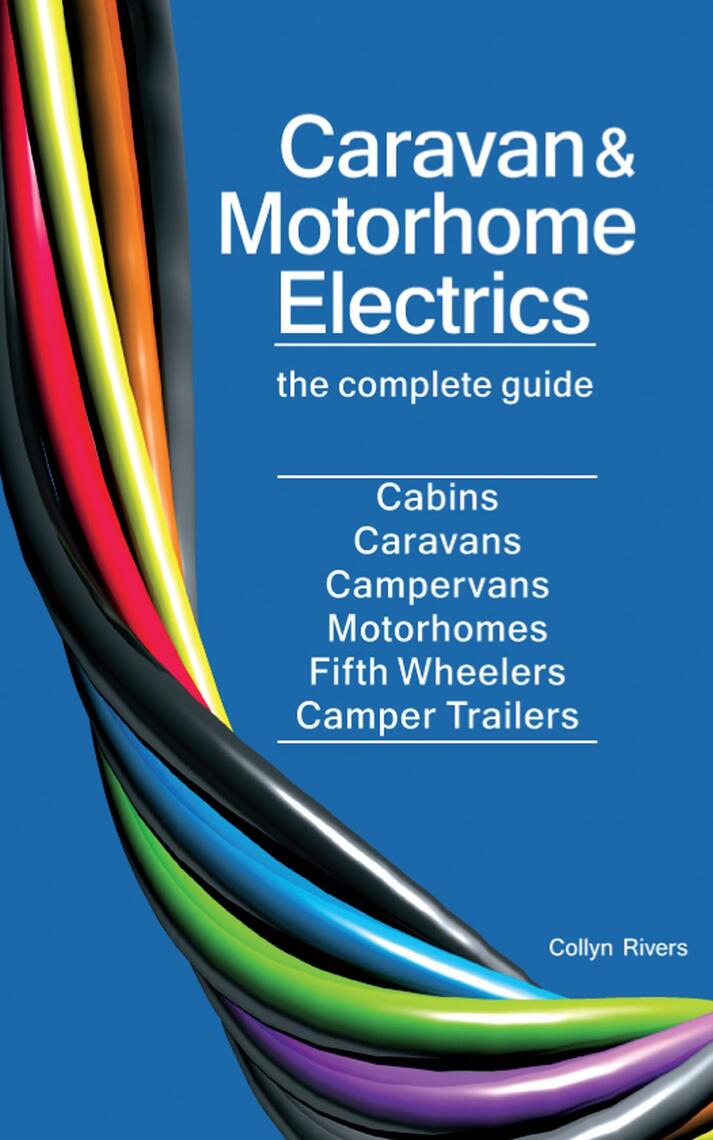 Caravan and Motorhome Electrics by Collyn Rivers - Ebook | Everand