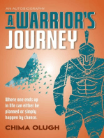 A Warriors's Journey: Where one ends up in life can either be planned or simply happen by chance.