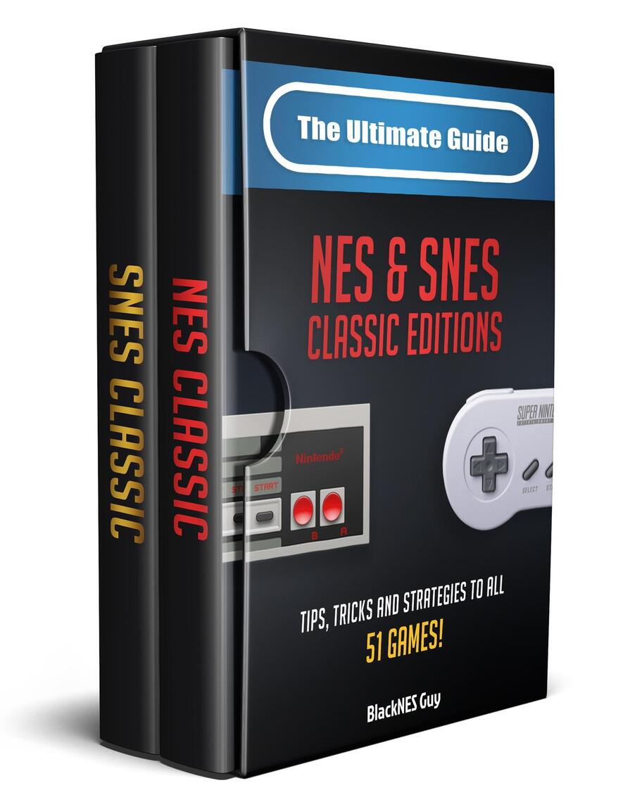 The Ultimate Guide To The SNES & NES Classic Editions by BlackNES Guy ...