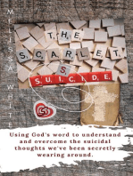 The Scarlet S: Suicide: Using God's Word to understand and overcome the suicidal thoughts we've been secretly wearing around