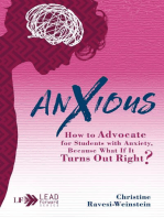 Anxious: How to Advocate for Students with Anxiety, Because What If It Turns Out Right?