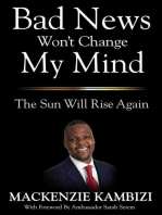 Bad News Won't Change My Mind: The Sun Will Rise Again