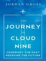 The Journey to Cloud Nine: Confront the Past, Redefine the Future