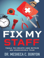 Fix My Staff: Tools to Create and Retain an Unbreakable Team