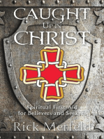 Caught Up In Christ: Spiritual First-Aid for Believers and Seekers