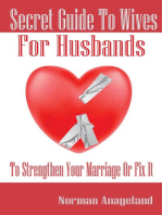 Secret Guide To Wives For Husbands: To Strengthen Your Marriage Or Fix It