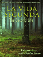 La Vida Segunda: The Second Life: An Idyllic Life in the Redwood Forest Begins with Murder
