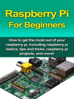 Raspberry Pi For Beginners: How to get the most out of your raspberry pi, including raspberry pi basics, tips and tricks, raspberry pi projects, and more!