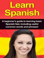 Learn Spanish: A beginner's guide to learning basic Spanish fast, including useful common words and phrases!