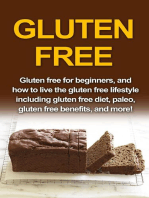 Gluten Free: Gluten free for beginners, and how to live the gluten free lifestyle including gluten free diet, paleo, gluten free benefits, and more!