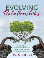 Evolving Relationships: The Guide to Communication and Intimacy in Happy Healthy Relationships