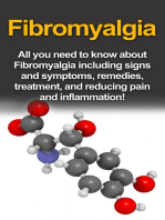 Fibromyalgia: All You Need to Know About Fibromyalgia Including Signs and Symptoms, Remedies, Treatment and Reducing Pain and Inflammation!
