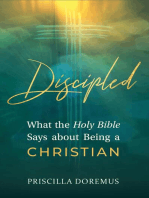 Discipled: What the Holy Bible Says about Being a Christian