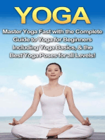 Yoga: Master Yoga Fast with the Complete Guide to Yoga for Beginners; Including Yoga Basics & the Best Yoga Poses for All Levels!