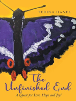 The Unfinished End: A Quest for Love, Hope and Joy!