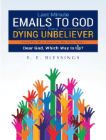 Last Minute Emails to God from a Dying Unbeliever: Dear God, Which Way Is Up?