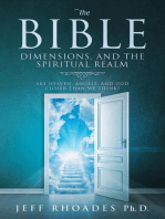 The Bible, Dimensions, and the Spiritual Realm: Are heaven, angels, and God closer than we think?