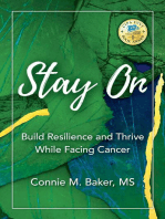 Stay On: Build Resilience and Thrive While Facing Cancer