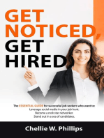 Get Noticed, Get Hired: The Essential Guide for successful job seekers who want to: Leverage Social Media in your job hunt, Become a rock star networker, Stand out in a sea of candidates