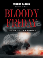 Bloody Friday: Drugs, Guns & Women