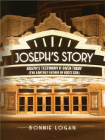 Joseph's Story: Joseph's Testimony If Given Today (The Earthly Father of God's Son)