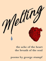 Melting: the ache of the heart, the breath of the soul