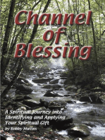 Channel of Blessing: A Spiritual Journey into Identifying and Understanding Your Spiritual Gift