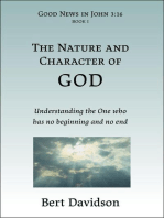 The Nature and Character of God: Understanding the One who has no beginning and no end