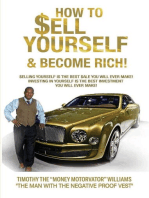 HOW TO SELL YOURSELF & BECOME RICH: SELLING  YOURSELF  IS THE BEST SALE YOU WILL EVER MAKE! INVESTING IN YOURSELF IS THE BEST  INVESTING YOU WILL EVER MAKE!