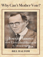 Why Can't Mother Vote?: Joseph Hanover and the Unfinished Business of Democracy