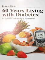 60 Years Living with Diabetes: In Spite of the Medical  Profession
