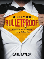 Becoming Bulletproof: Survive and Thrive in Any Situation