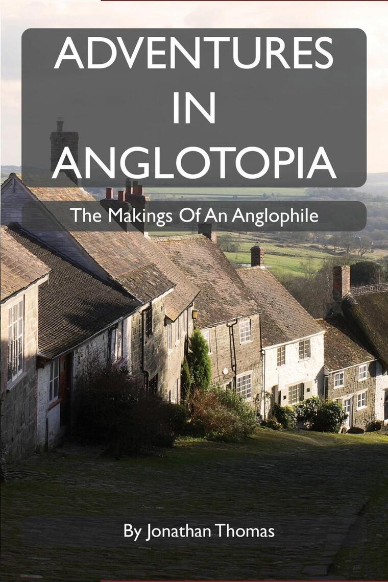 Adventures in Anglotopia by Jonathan W Thomas (Ebook) - Read free for ...