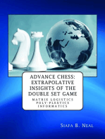 Advance Chess: Extrapolative Insights of the Double Set Game: Matrix Logistics Poly-plextics Informatics (D.4.2.11), Book 2 Vol. 4.