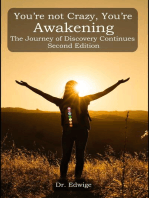 You're Not Crazy, You're Awakening: The Journey of Discovery Continues: Second Edition